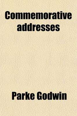 Book cover for Commemorative Addresses; George William Curtis, Edwin Booth, Louis Kossuth, John James Audubon, William Cullen Bryant