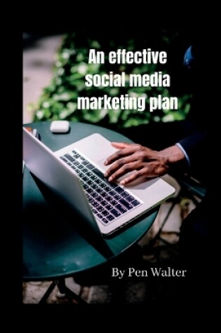 Cover of An effective social media marketing plan