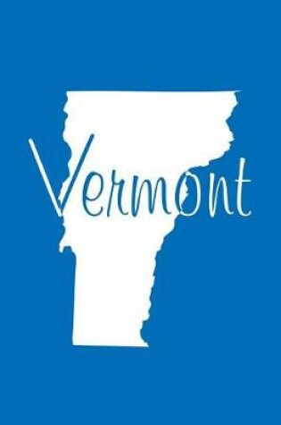 Cover of Vermont - Cobalt Blue Lined Notebook with Margins