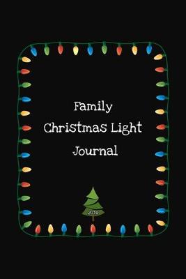 Book cover for Family Christmas Light Journal 2019