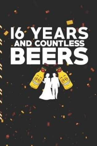 Cover of 16 Years And Countless Beers