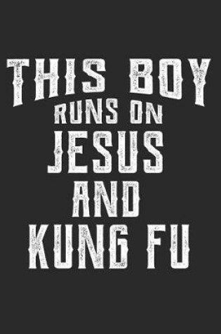 Cover of This Boy Runs on Jesus and Kung Fu