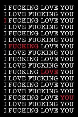 Book cover for I Fucking Love You