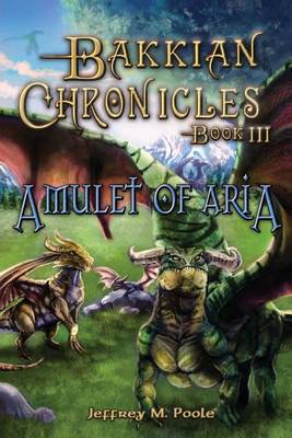 Book cover for Bakkian Chronicles, Book III - Amulet of Aria