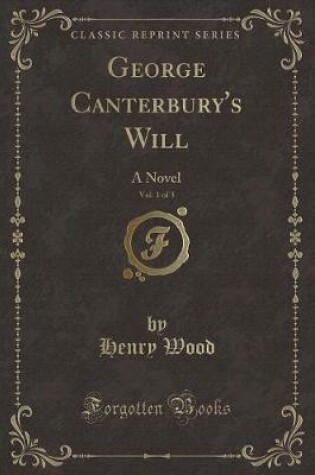 Cover of George Canterbury's Will, Vol. 1 of 3