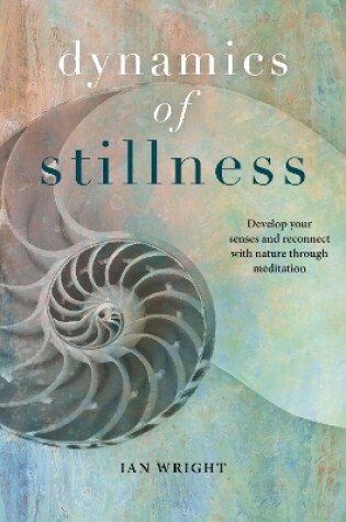 Cover of The Dynamics of Stillness