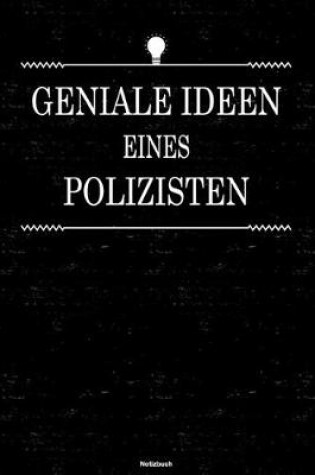 Cover of Geniale Ideen eines Polizisten Notizbuch