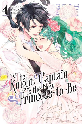 Cover of The Knight Captain is the New Princess-to-Be Vol. 4