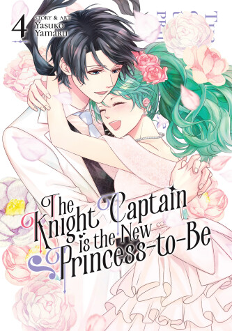 Book cover for The Knight Captain is the New Princess-to-Be Vol. 4