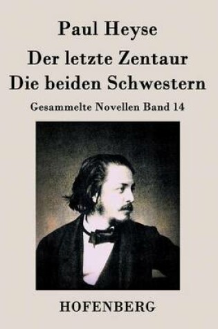 Cover of Der letzte Zentaur / Die beiden Schwestern
