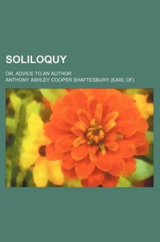 Cover of Soliloquy; Or, Advice to an Author