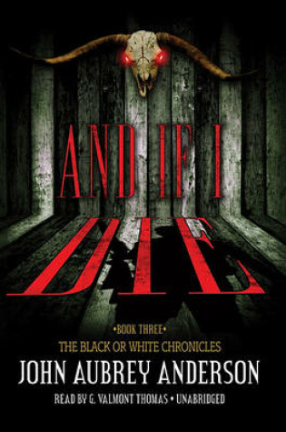 Cover of Black or White Chronicles: And If I Die