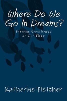 Book cover for Where Do We Go In Dreams?