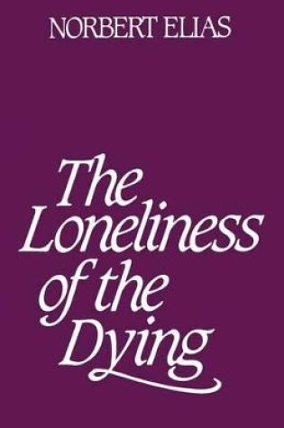 Cover of Loneliness of the Dying