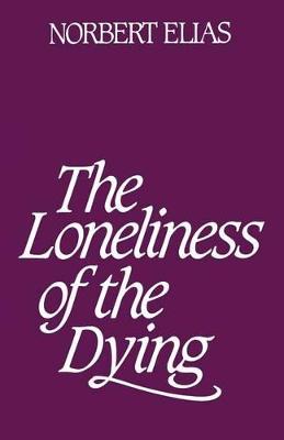 Book cover for Loneliness of the Dying