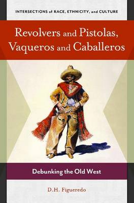 Book cover for Revolvers and Pistolas, Vaqueros and Caballeros