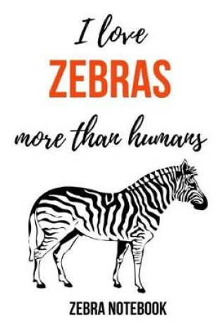 Cover of I Love Zebras More Than Humans