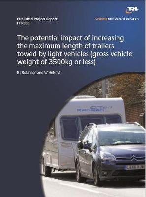 Cover of The potential impact of increasing the maximum length of trailers towed by light vehicles