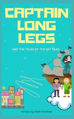 Book cover for Captain Long legs and the tales of the sky seas