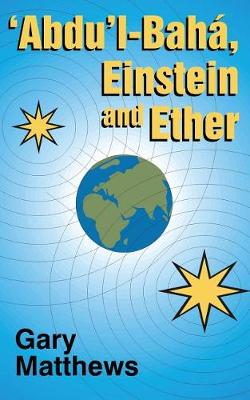 Book cover for 'abdu'l-Baha, Einstein and Ether