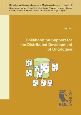 Book cover for Collaboration Support for the Distributed Development of Ontologies