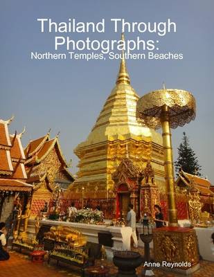 Book cover for Thailand Through Photographs: Northern Temples and Southern Beaches