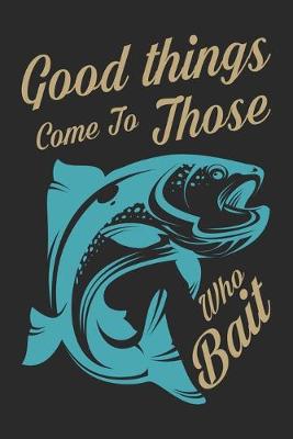 Book cover for Good things come to those who bait