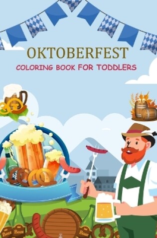 Cover of Oktoberfest Coloring Book For Toddlers