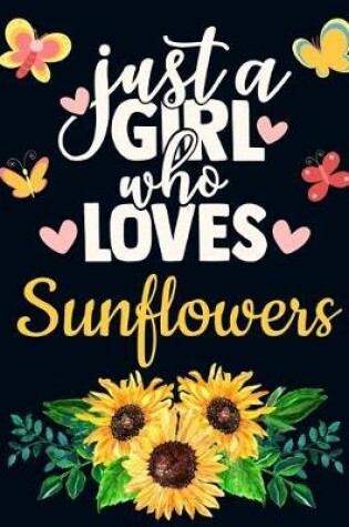 Cover of Just a Girl Who Loves Sunflowers