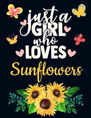 Book cover for Just a Girl Who Loves Sunflowers