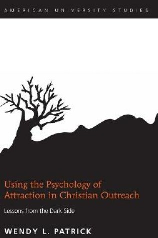 Cover of Using the Psychology of Attraction in Christian Outreach