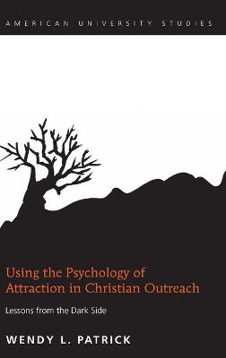 Book cover for Using the Psychology of Attraction in Christian Outreach