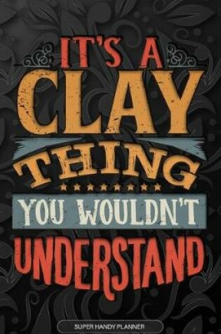 Cover of It's A Clay Thing You Wouldn't Understand