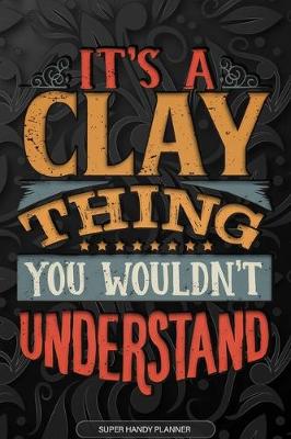 Book cover for It's A Clay Thing You Wouldn't Understand