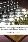 Book cover for Advance Chess Compilations Pertaining To Random Access Problematic Probabilities