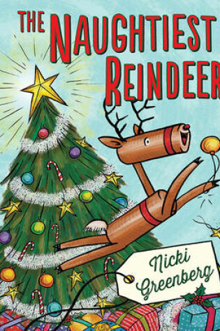 Cover of The Naughtiest Reindeer