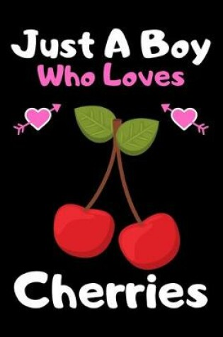 Cover of Just a boy who loves cherries