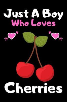 Book cover for Just a boy who loves cherries