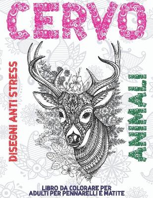 Book cover for Libro da colorare per adulti per pennarelli e matite - Disegni Anti stress - Animali - Cervo