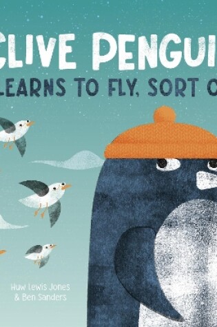 Cover of Clive Penguin Learns to Fly, Sort of