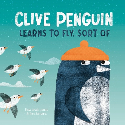 Book cover for Clive Penguin Learns to Fly, Sort of