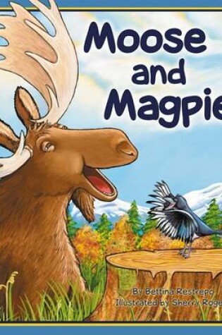 Cover of Moose and Magpie