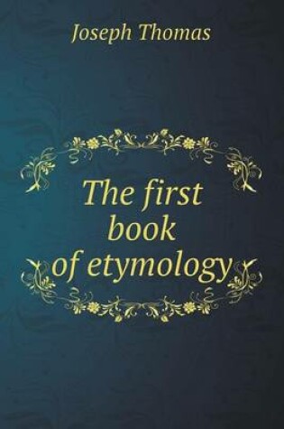 Cover of The first book of etymology