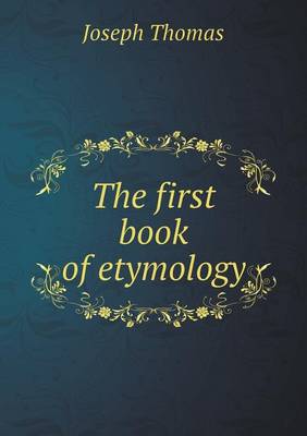 Book cover for The first book of etymology