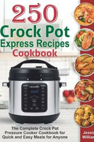 Cover of 250 Crock Pot Express Recipes Cookbook