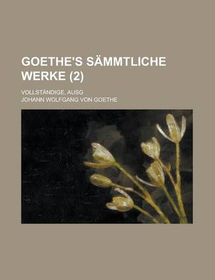 Book cover for Goethe's Sammtliche Werke; Vollstandige, Ausg (2)