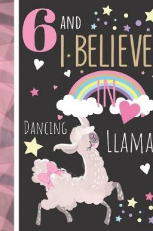 Cover of 6 And I Believe In Dancing Llamas