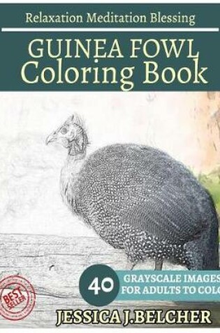 Cover of Guinea Fowl Coloring Book for Adults Relaxation Meditation Blessing