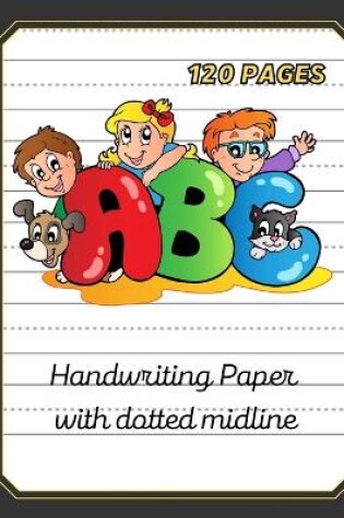 Cover of Handwriting paper with dotted midline-8.5x11 120 pages