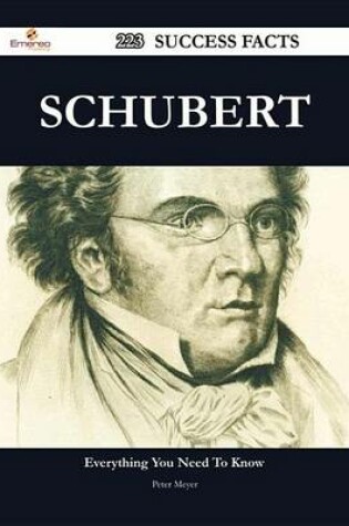 Cover of Schubert 223 Success Facts - Everything You Need to Know about Schubert